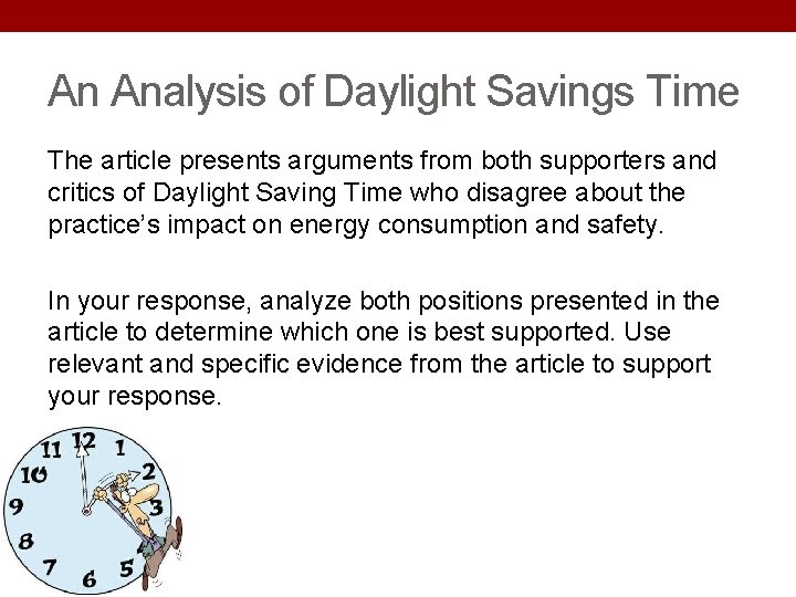 An Analysis of Daylight Savings Time The article presents arguments from both supporters and An Analysis of Daylight Savings Time The article presents arguments from both supporters and