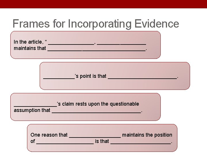 Frames for Incorporating Evidence In the article, “ ________, _________ maintains that _________________. ______’s Frames for Incorporating Evidence In the article, “ ________, _________ maintains that _________________. ______’s