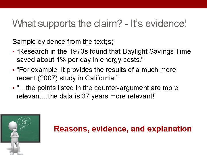 What supports the claim? - It’s evidence! Sample evidence from the text(s) • “Research What supports the claim? - It’s evidence! Sample evidence from the text(s) • “Research