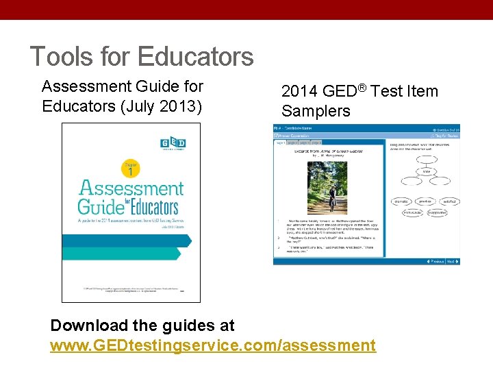 Tools for Educators Assessment Guide for Educators (July 2013) 2014 GED® Test Item Samplers Tools for Educators Assessment Guide for Educators (July 2013) 2014 GED® Test Item Samplers
