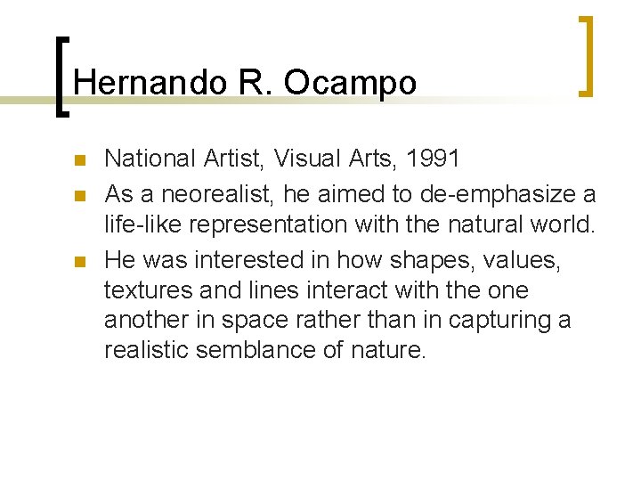 Hernando R. Ocampo n n n National Artist, Visual Arts, 1991 As a neorealist,