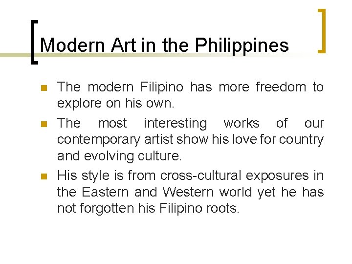 Modern Art in the Philippines n n n The modern Filipino has more freedom