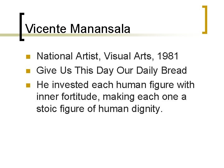 Vicente Manansala n n n National Artist, Visual Arts, 1981 Give Us This Day