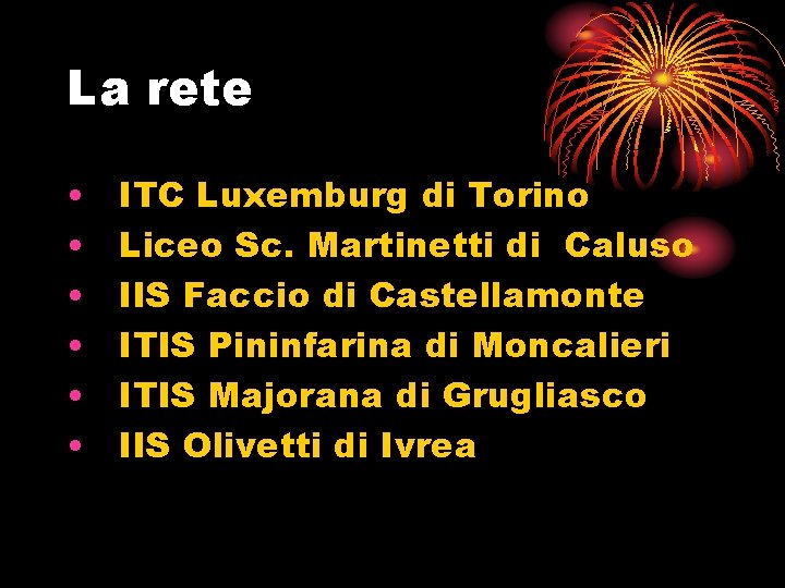 La rete • • • ITC Luxemburg di Torino Liceo Sc. Martinetti di Caluso