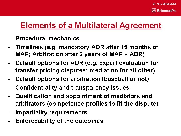 Dr. Arno Gildemeister Elements of a Multilateral Agreement - Procedural mechanics - Timelines (e.
