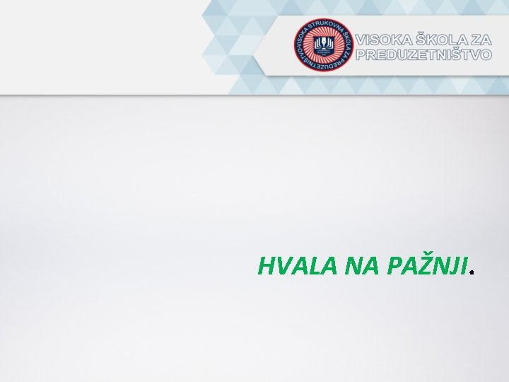 HVALA NA PAŽNJI. 