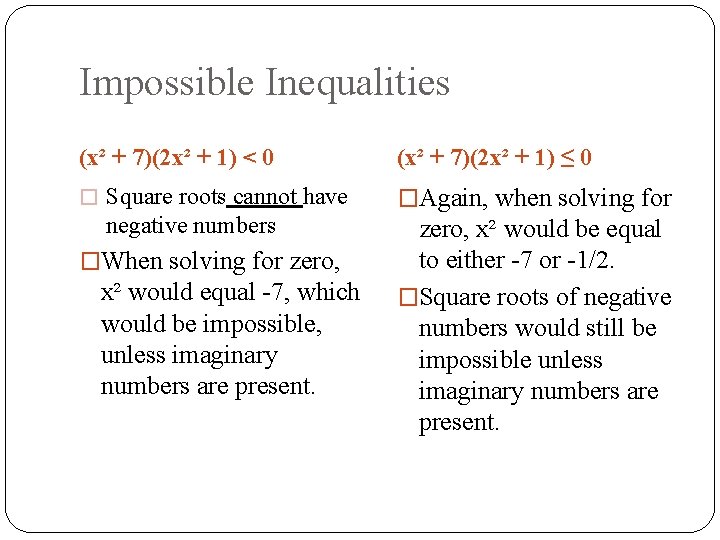 Impossible Inequalities (x² + 7)(2 x² + 1) < 0 (x² + 7)(2 x²