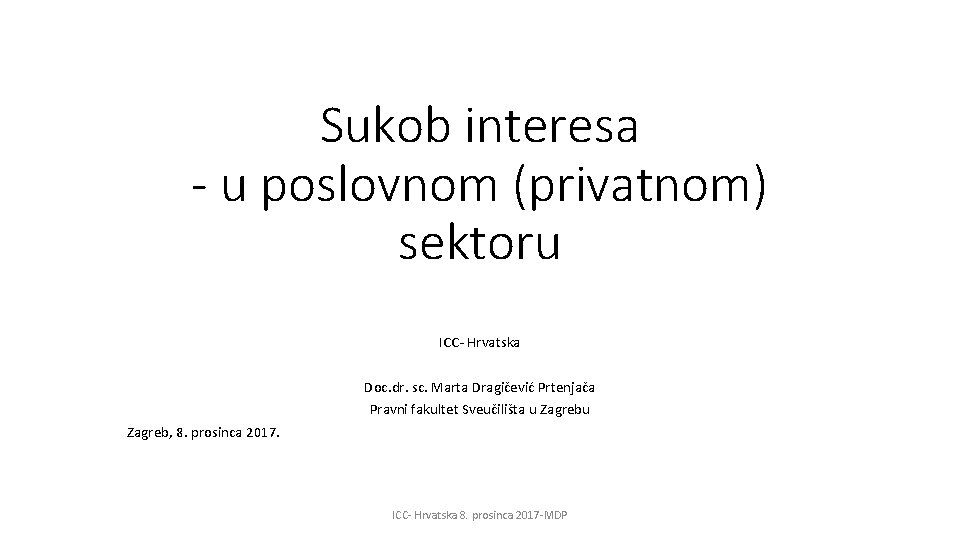 Sukob interesa - u poslovnom (privatnom) sektoru ICC- Hrvatska Doc. dr. sc. Marta Dragičević