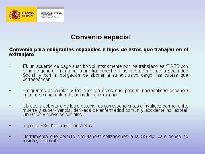 Convenio especial Convenio para emigrantes españoles e hijos de estos que trabajen en el