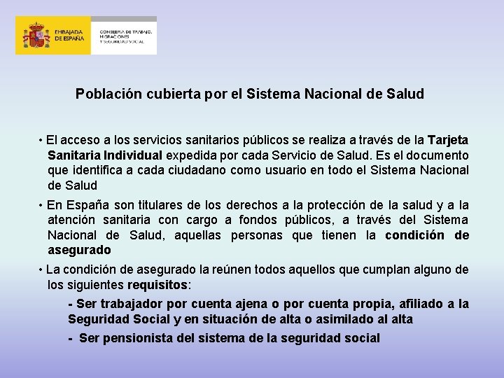 Población cubierta por el Sistema Nacional de Salud • El acceso a los servicios