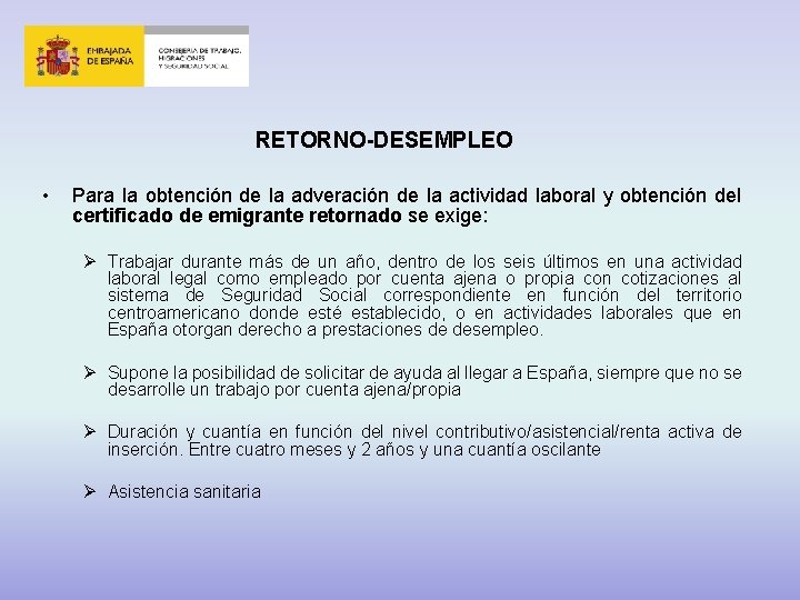 RETORNO-DESEMPLEO • Para la obtención de la adveración de la actividad laboral y obtención