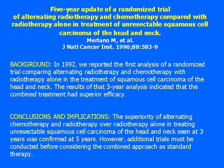 Five-year update of a randomized trial of alternating radiotherapy and chemotherapy compared with radiotherapy