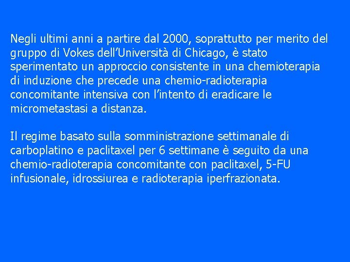 Negli ultimi anni a partire dal 2000, soprattutto per merito del gruppo di Vokes