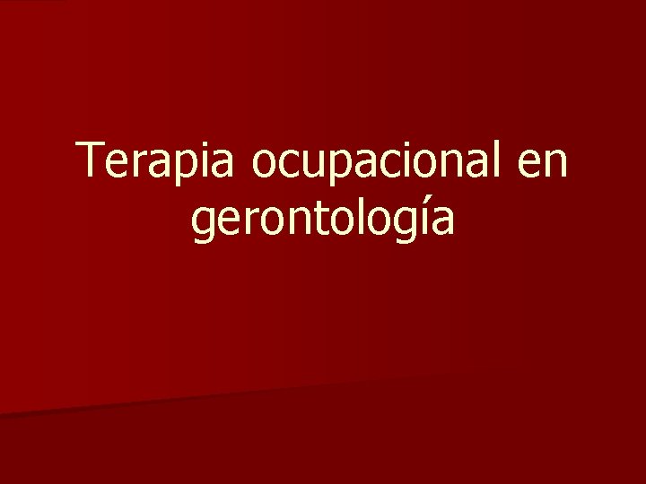 Terapia ocupacional en gerontología 