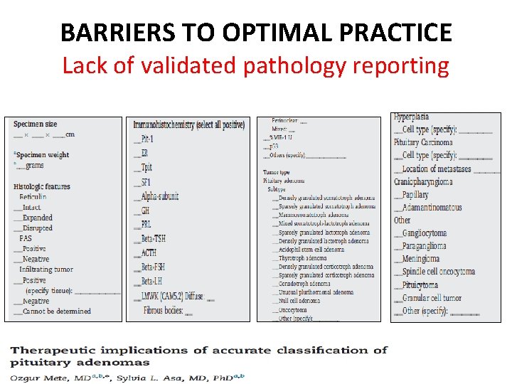 BARRIERS TO OPTIMAL PRACTICE Lack of validated pathology reporting 