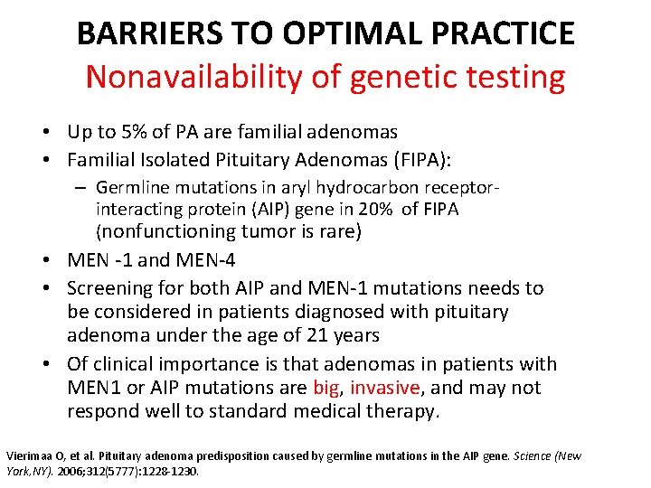 BARRIERS TO OPTIMAL PRACTICE Nonavailability of genetic testing • Up to 5% of PA