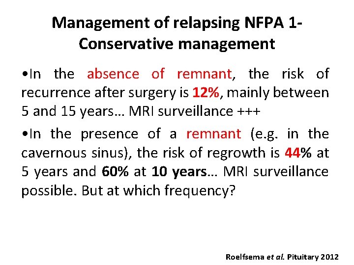 Management of relapsing NFPA 1 Conservative management • In the absence of remnant, the