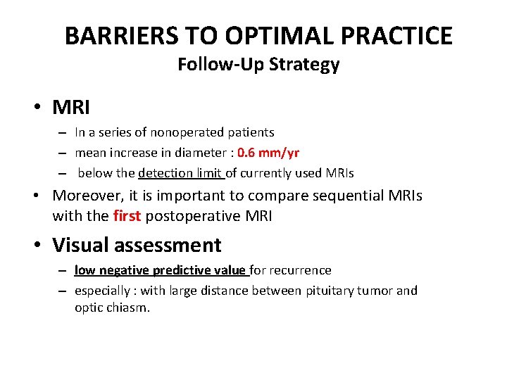 BARRIERS TO OPTIMAL PRACTICE Follow-Up Strategy • MRI – In a series of nonoperated