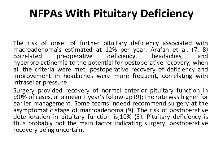 NFPAs With Pituitary Deficiency The risk of onset of further pituitary deficiency associated with