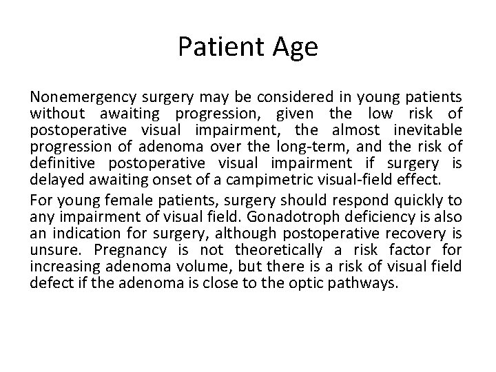 Patient Age Nonemergency surgery may be considered in young patients without awaiting progression, given