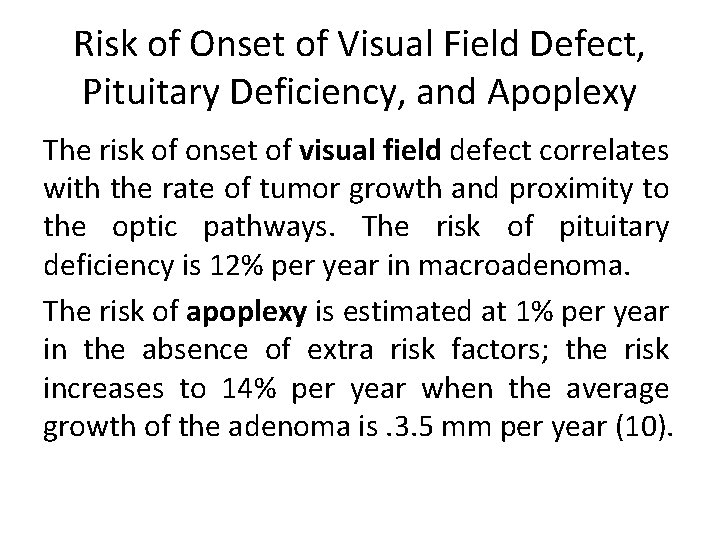 Risk of Onset of Visual Field Defect, Pituitary Deficiency, and Apoplexy The risk of