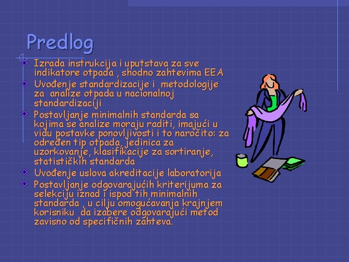 Predlog Izrada instrukcija i uputstava za sve indikatore otpada , shodno zahtevima EEA Uvođenje Predlog Izrada instrukcija i uputstava za sve indikatore otpada , shodno zahtevima EEA Uvođenje