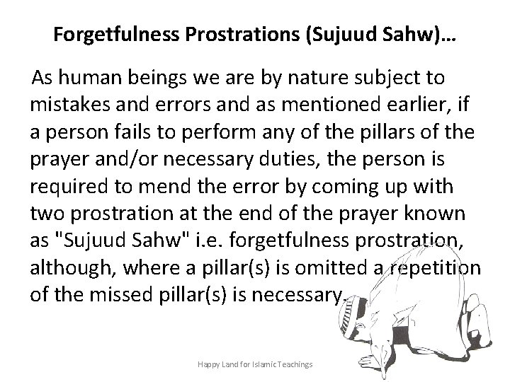 Forgetfulness Prostrations (Sujuud Sahw)… As human beings we are by nature subject to mistakes
