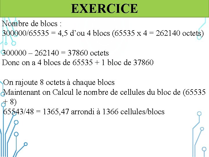 EXERCICE Nombre de blocs : 300000/65535 = 4, 5 d’ou 4 blocs (65535 x