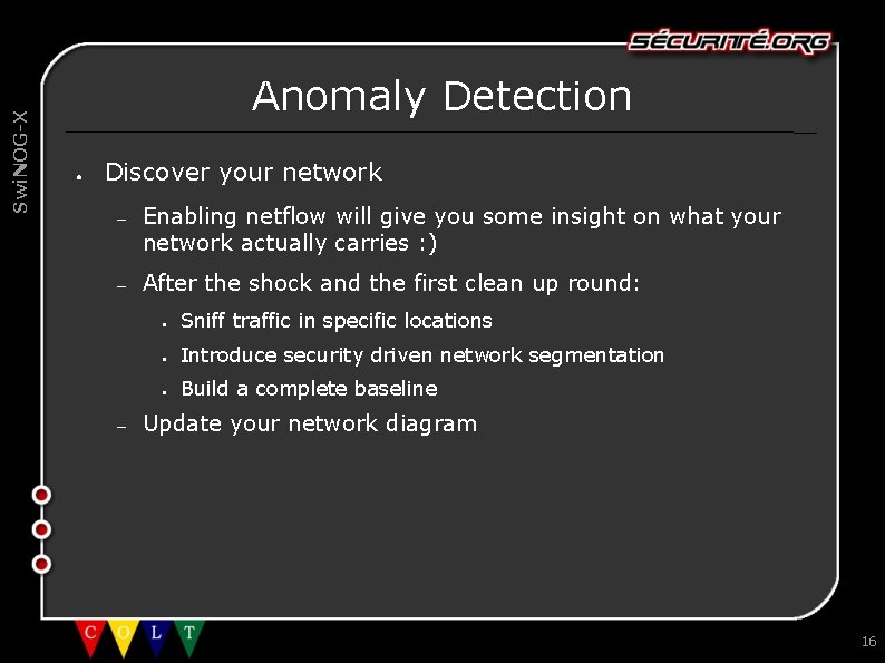 Swi. NOG-X Anomaly Detection ● Discover your network – Enabling netflow will give you