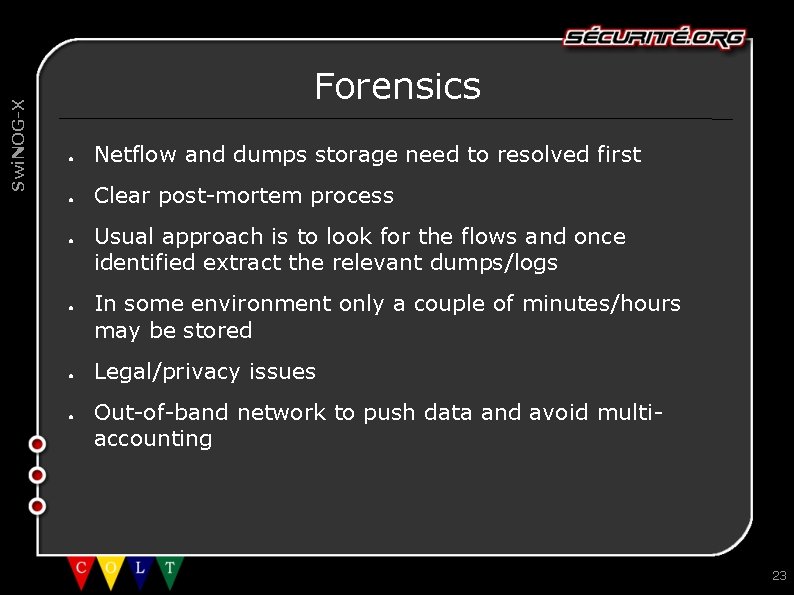 Swi. NOG-X Forensics ● Netflow and dumps storage need to resolved first ● Clear