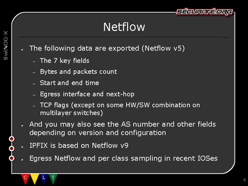 Swi. NOG-X Netflow ● ● The following data are exported (Netflow v 5) –