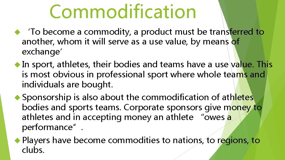 Commodification ‘To become a commodity, a product must be transferred to another, whom it