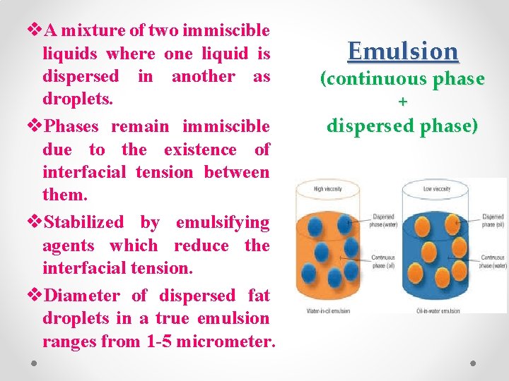 v. A mixture of two immiscible liquids where one liquid is dispersed in another