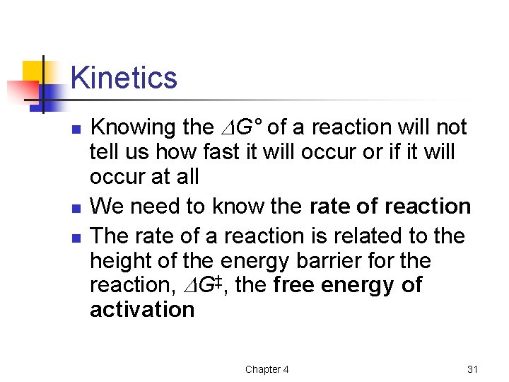 Kinetics n n n Knowing the G° of a reaction will not tell us