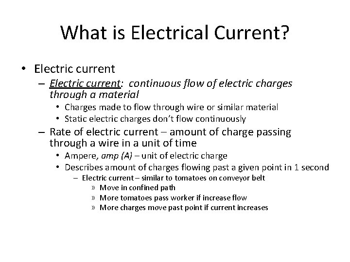 What is Electrical Current? • Electric current – Electric current: continuous flow of electric