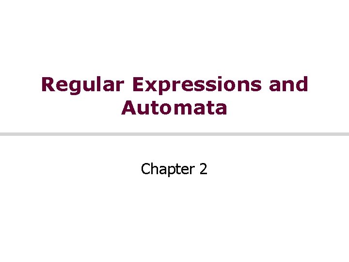 Regular Expressions and Automata Chapter 2 