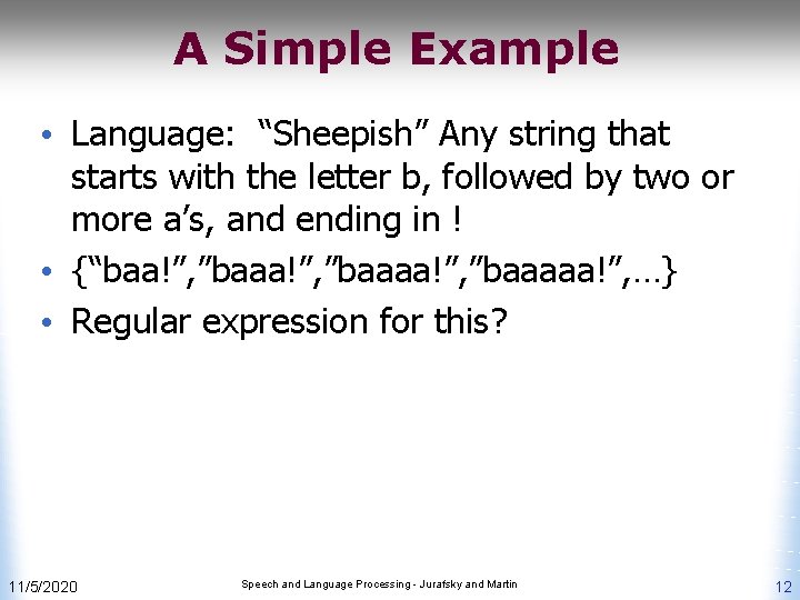 A Simple Example • Language: “Sheepish” Any string that starts with the letter b,