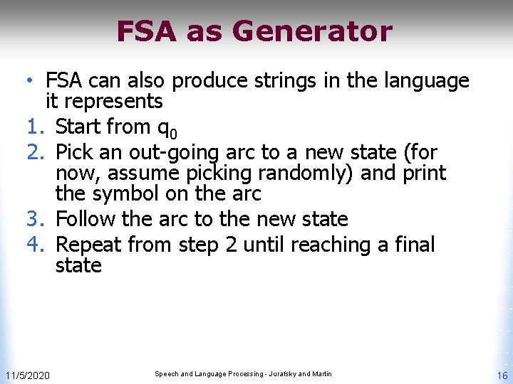 FSA as Generator • FSA can also produce strings in the language it represents