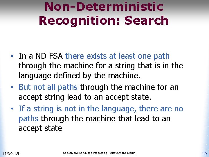 Non-Deterministic Recognition: Search • In a ND FSA there exists at least one path