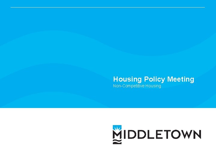 Housing Policy Meeting Non-Competitive Housing 