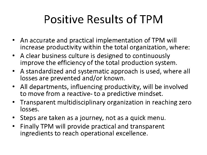 Positive Results of TPM • An accurate and practical implementation of TPM will increase