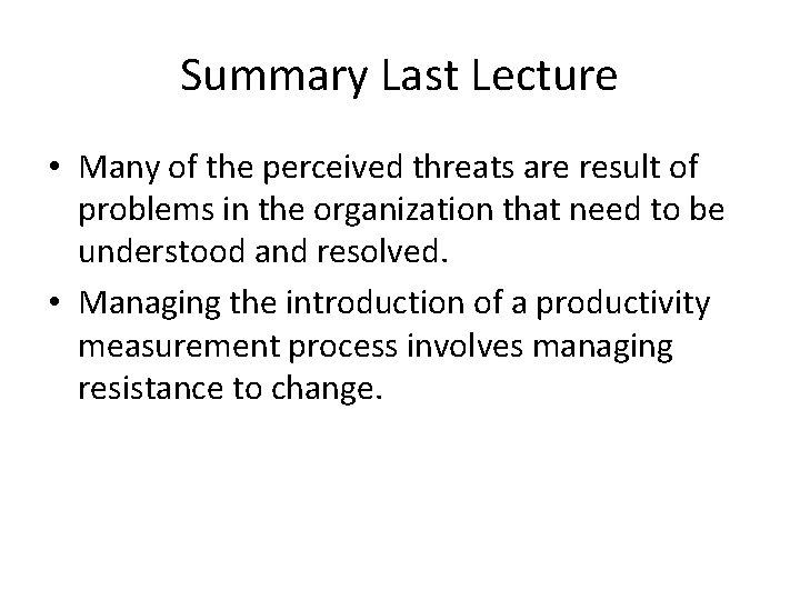 Summary Last Lecture • Many of the perceived threats are result of problems in