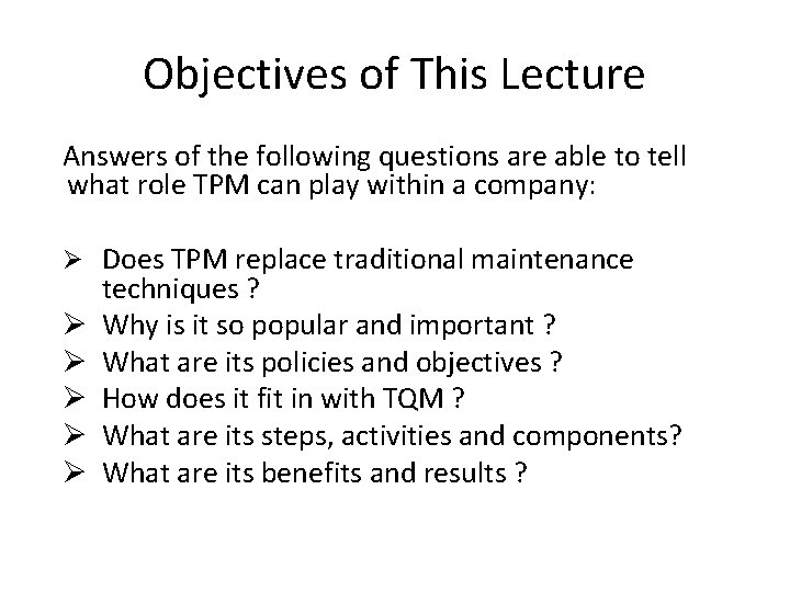 Objectives of This Lecture Answers of the following questions are able to tell what