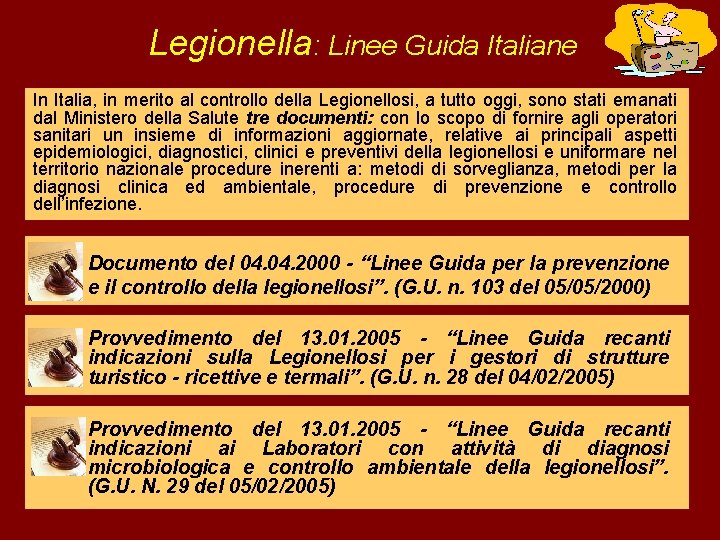 Legionella: Linee Guida Italiane In Italia, in merito al controllo della Legionellosi, a tutto