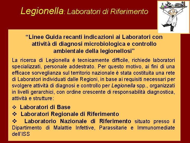 Legionella: Laboratori di Riferimento “Linee Guida recanti indicazioni ai Laboratori con attività di diagnosi