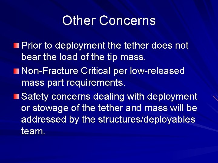 Other Concerns Prior to deployment the tether does not bear the load of the