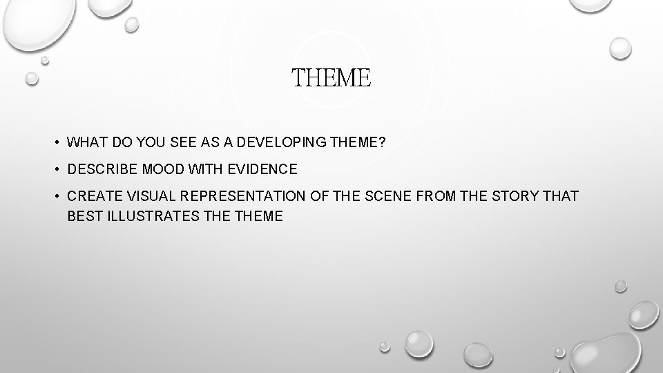THEME • WHAT DO YOU SEE AS A DEVELOPING THEME? • DESCRIBE MOOD WITH