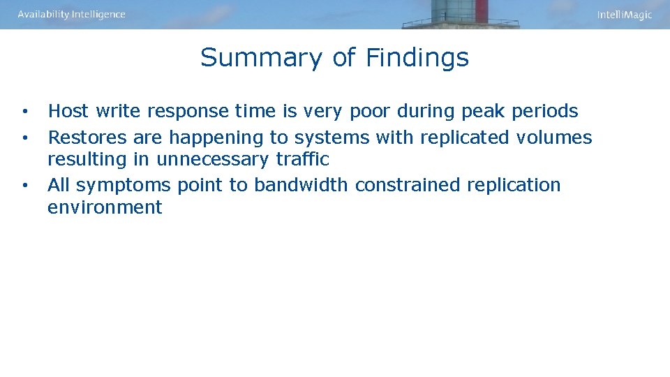 Summary of Findings • • • Host write response time is very poor during