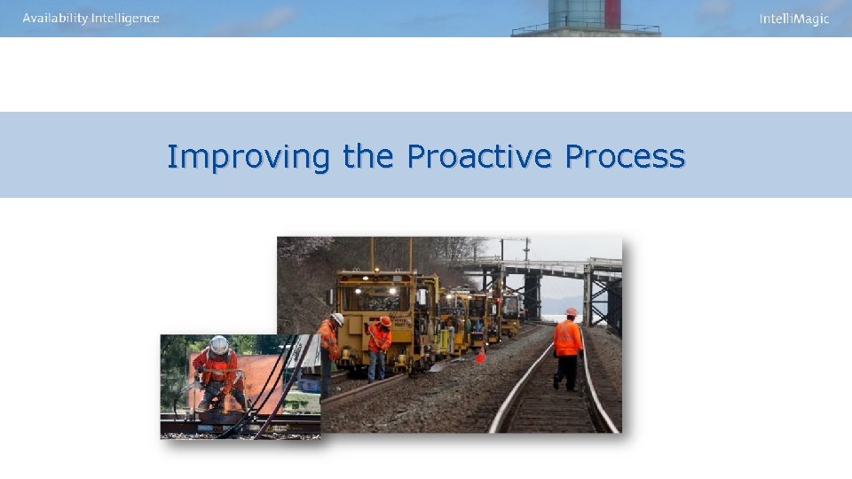 Improving the Proactive Process 