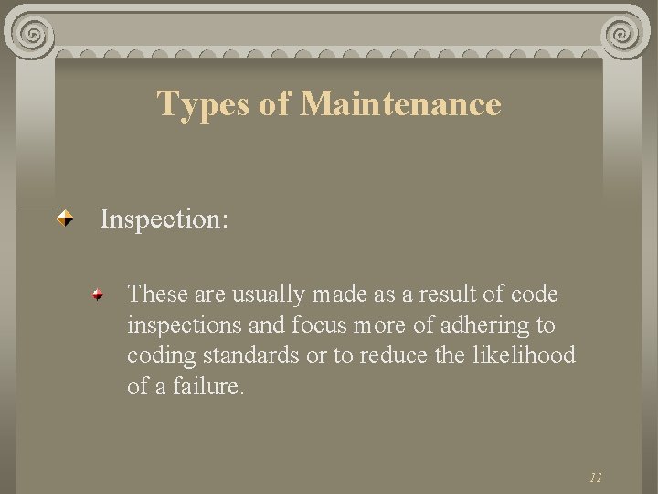 Types of Maintenance Inspection: These are usually made as a result of code inspections